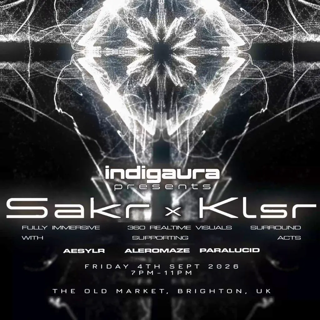Indigaura presents: Sakr x KLSR - 360º Live AV at The Old Market