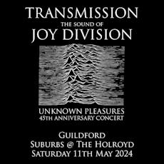 AGMP Presents Transmission the sound of Joy Division at Suburbs  Holroyd Arms
