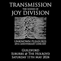 AGMP Presents Transmission the sound of Joy Division Tickets | Suburbs  Holroyd Arms Guildford  | Sat 11th May 2024 Lineup