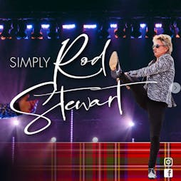 Simply Rod Stewart Tickets | The Ferry Glasgow  | Fri 12th July 2024 Lineup