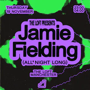The Loft: Jamie Fielding (All Night Long)