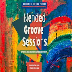 Blended Groove Sessions | The Jago London  | Wed 7th October 2020 Lineup