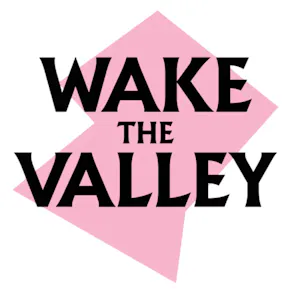 Wake the Valley