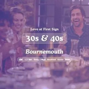 30s & 40s Singles Night at S&L Bournemouth| Love at First Sign