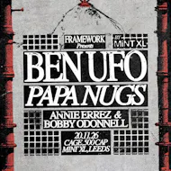 Framework presents: BEN UFO & PAPA NUGS at Mint Xl