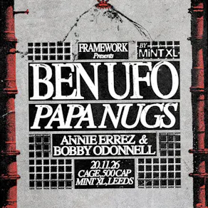 Framework presents: BEN UFO & PAPA NUGS