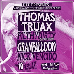 HED - #STF: Thomas Truax, FilthyDirty, Granfalloon & Nick Vencido Tickets | The Ferret  Preston  | Fri 10th February 2023 Lineup