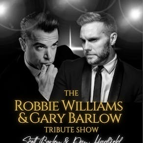 The Robbie Williams & Gary Barlow Tribute Show