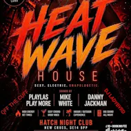 Heat Wave at HATCH