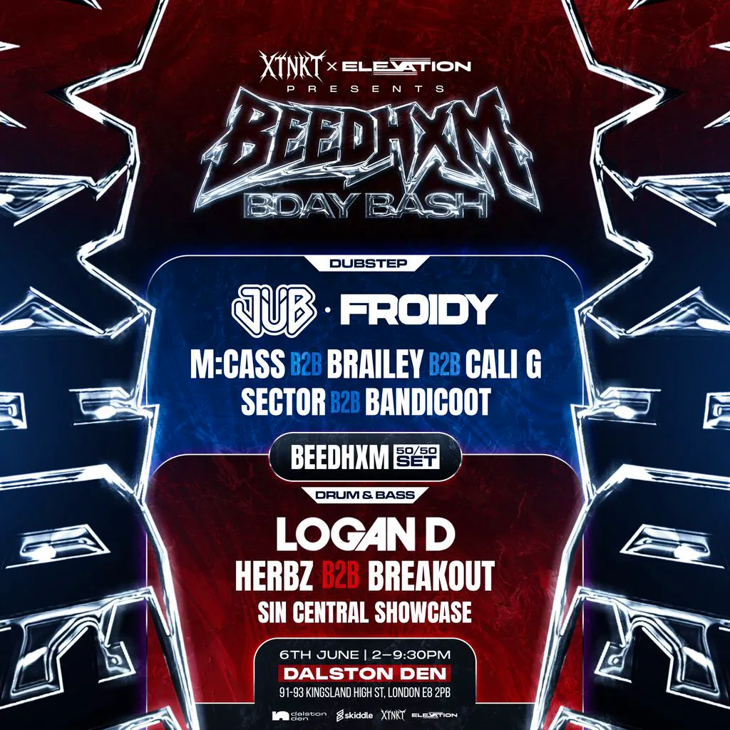 XTNKT x ELEVATION PRESENTS BEEDHXM'S BIRTHDAY BASH DUBSTEP & DNB at Dalston Den