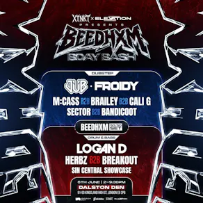 XTNKT x ELEVATION PRESENTS BEEDHXM'S BIRTHDAY BASH DUBSTEP & DNB