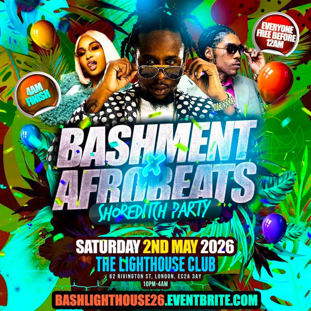 Bashment X Afrobeats - Shoreditch Party - Everyone Free Before 1 at The Lighthouse Bar And Club