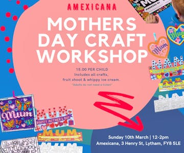 Mothers Day Craft Workshop - Amexicana, Lytham