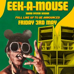 EEK A Mouse on a Sound System Tickets | NIAMOS Formely The Nia Centre Manchester  | Fri 3rd May 2024 Lineup