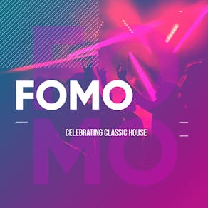 FOMO - Celebrating Classic House