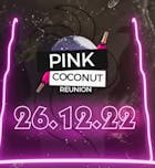 Pink Coconut Reunion (Boxing Day Special)