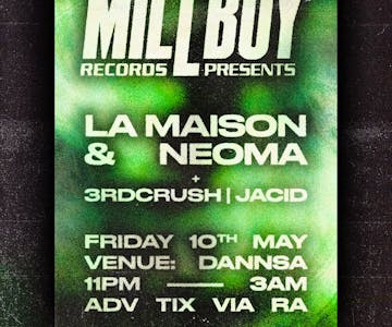 MILLBOY RECORDS Presents: LA MAISON & NEOMA