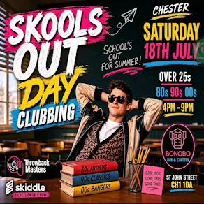 Throwback Masters Chester Over 25s Skools Out Day Clubbing