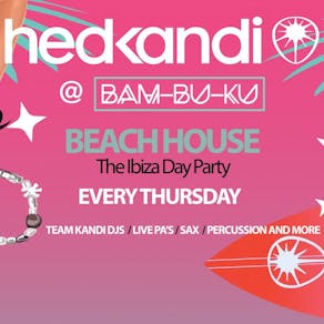 Hedkandi Present The Ibiza Day Party @ Bam Bu ku : Ibiza : 13/06