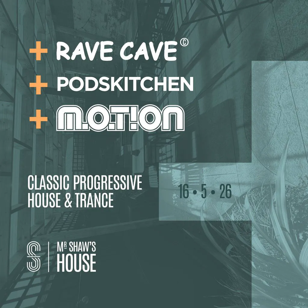 RaveCave+Podskitchen+Motion at Mr Shaws House