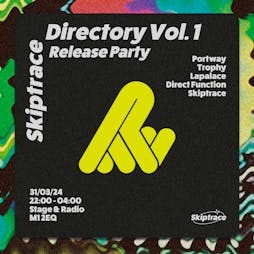 Skiptrace Directory Vol. 1 Release Party Tickets | Stage And Radio Manchester  | Sun 31st March 2024 Lineup