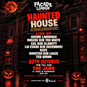 Facade London Presents : The Haunted House