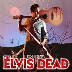 Rob Kemp's The Elvis Dead Tickets | Hare And Hounds Birmingham  | Thu 10th November 2022 Lineup