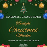 Blackwell Grange Hotel - Twilight Christmas Market at Blackwell Grange Hotel