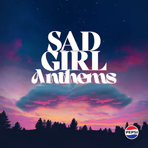 Sad Girl Anthems