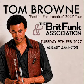 TOM BROWNE & THE BRIT FUNK ASSOCIATION Tuesday 09/02/27