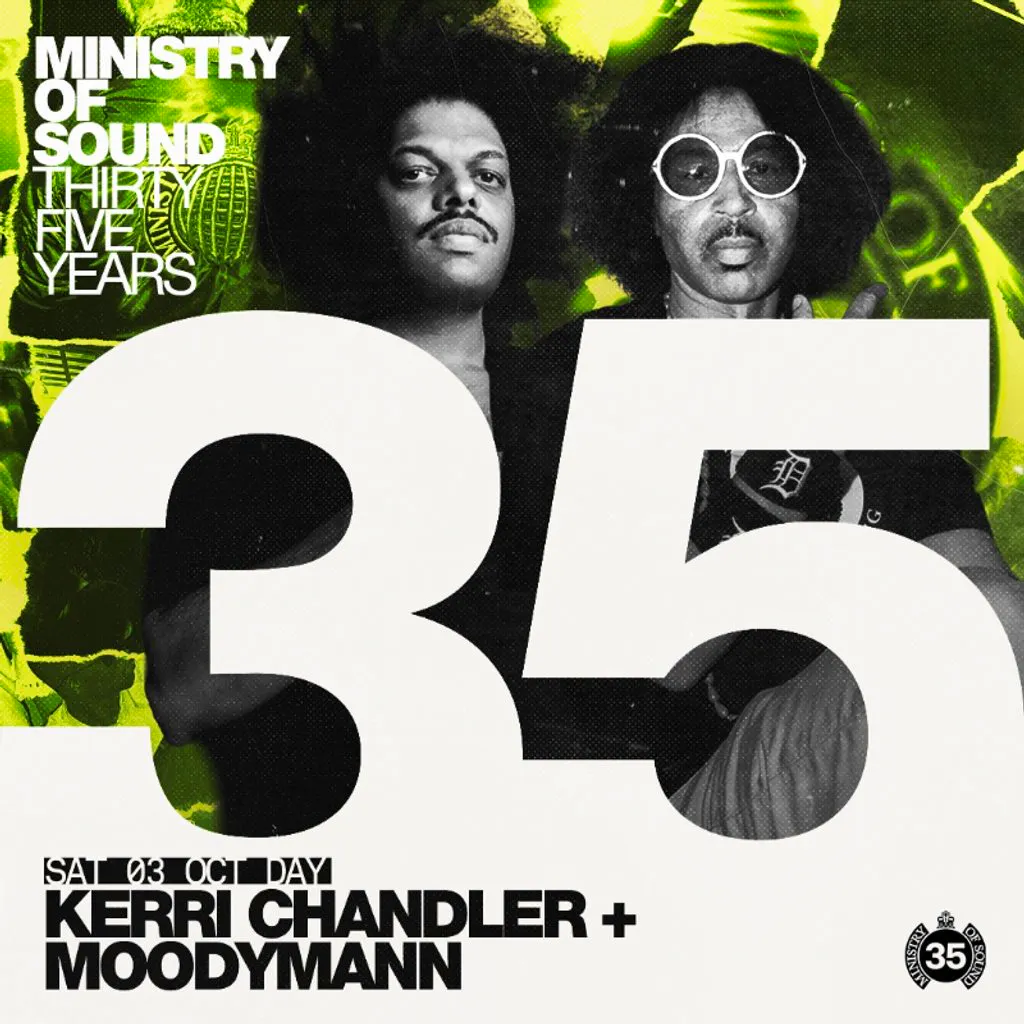 MoS Birthday - 35 years: Hard Times: Kerri Chandler & Moodymann at Ministry Of Sound