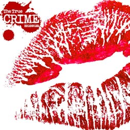 Date Night at the Museum | The True Crime Museum Hastings  | Thu 14th February 2019 Lineup