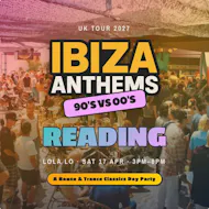 Ibiza Anthems - 90's vs 00's - Reading at Lola Lo Reading