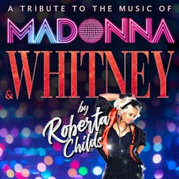 A Tribute to The Music of Madonna & Whitney Tickets | The Ferry Glasgow  | Sat 6th April 2024 Lineup