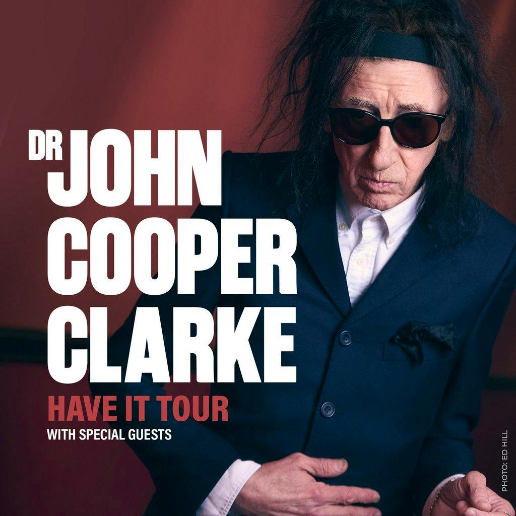 Dr John Cooper Clarke: Have It Tour 2026 at Old Fire Station