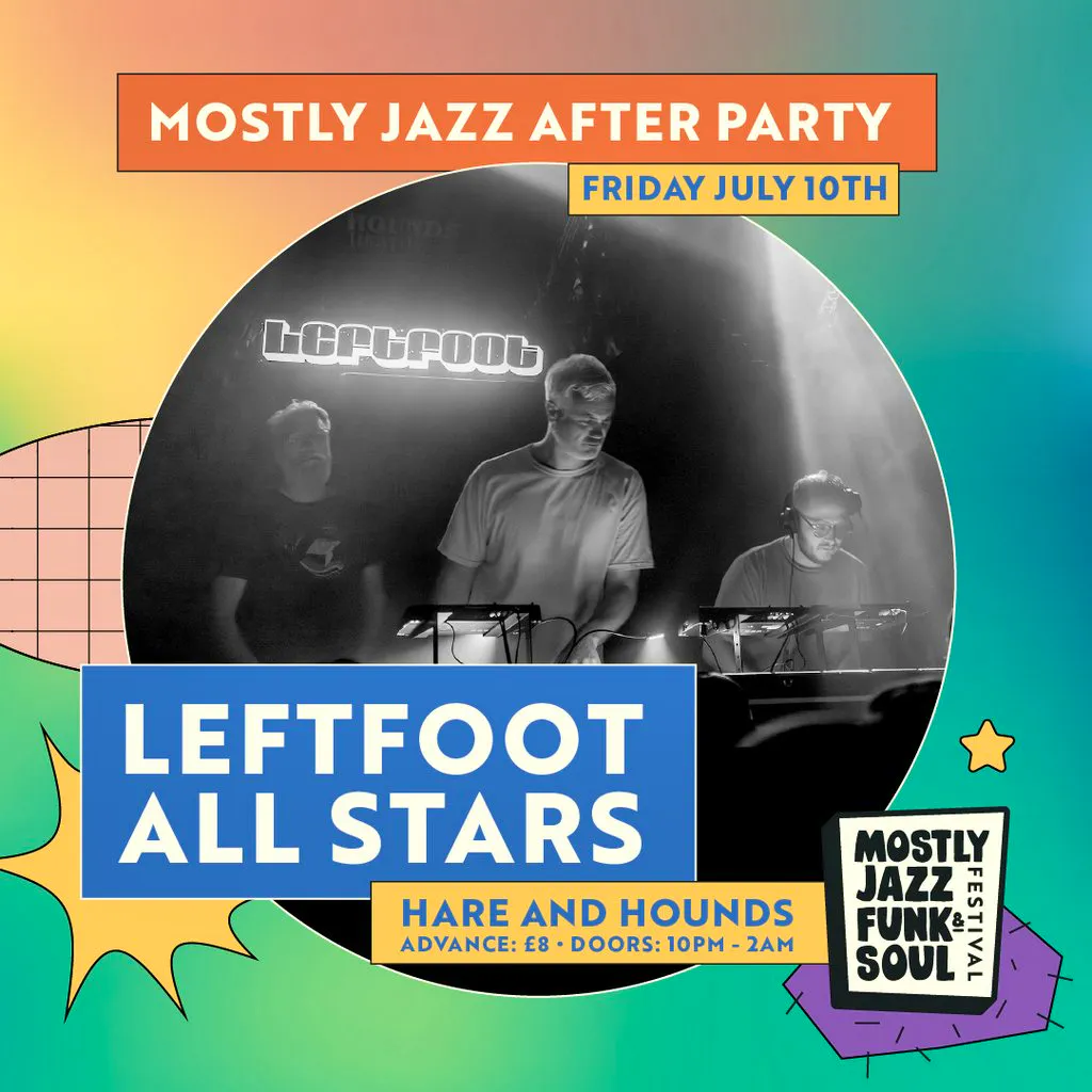 Mostly Jazz Official Afterparty w/ Leftfoot All Stars at Hare And Hounds Kings Heath