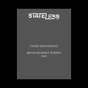 STATELESS Presents: Boxing Day with Bryan Kearney (TICKET X-FER)