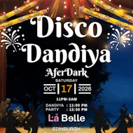 DISCO DANDIYA AfterDark & Bollywood Party: Edinburgh at La Belle Angele