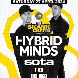 Hybrid Minds, Sota, T-Lex, FMS Tickets | Tank Nightclub Sheffield  | Sat 27th April 2024 Lineup