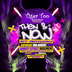 Tiger Too Reunion Presents Then & Now 1st Birthday Bash at Sankey Street Basement