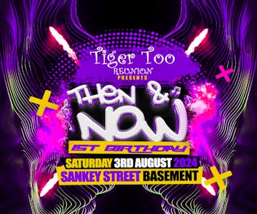 Tiger Too Reunion Presents Then & Now 1st Birthday Bash
