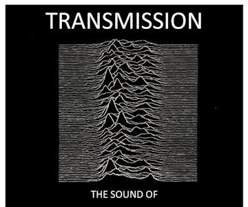 Transmission : The Sound Of Joy Division