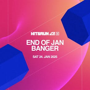 HIT & RUN: End of Jan Banger with 2Faced events