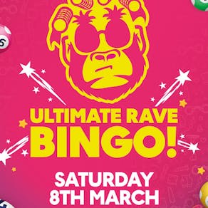 Ultimate Rave Bingo // Gloucester // Saturday 8th March