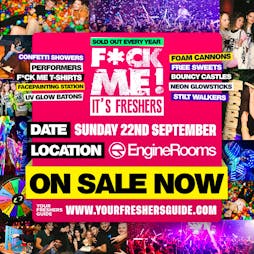 F*CK ME It's Freshers | Southampton Freshers 2024 Tickets | Engine Rooms Southampton  | Sun 22nd September 2024 Lineup