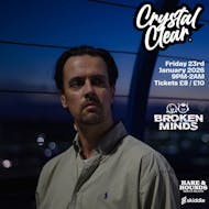 Broken Minds presents: Crystal Clear & Tyke at Hare And Hounds Kings Heath