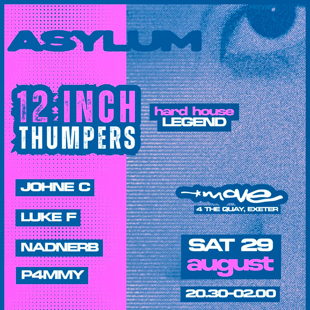 ASYLUM | 12 INCH THUMPERS + more | 29.08.26 | Exeter at Move Exeter