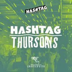 Hashtag Thursdays Piccadilly Institute Student Sessions Tickets | Piccadilly Institute London  | Thu 18th August 2022 Lineup