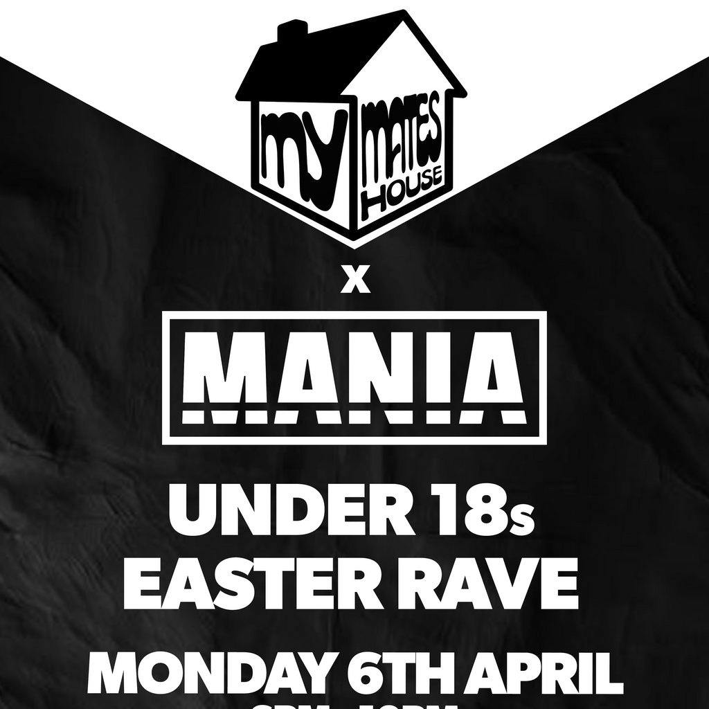My Mates House x Mania: u18s Easter Rave at Casino Rooms