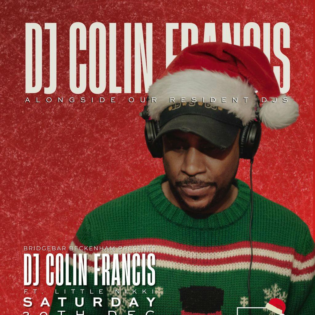 Bridgebar Presents: DJ Colin Francis + Little Nikki (PA) at Bridgebar Beckenham